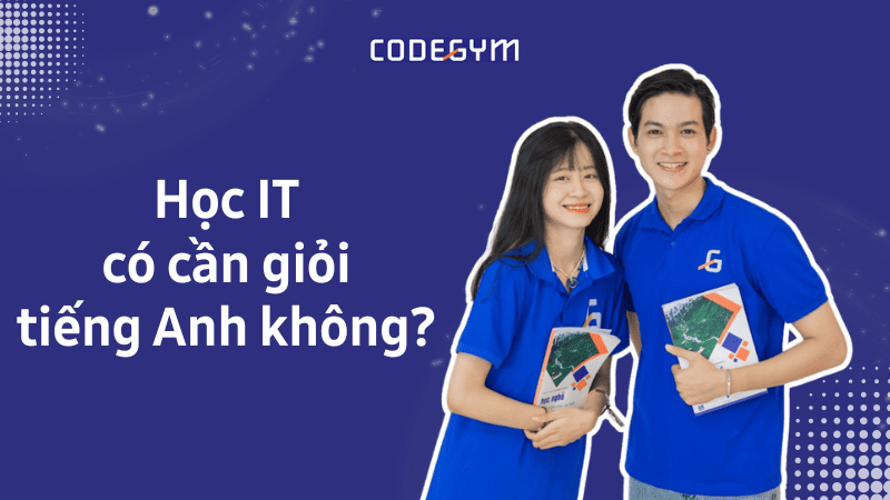 Học IT có cần giỏi tiếng Anh không?
