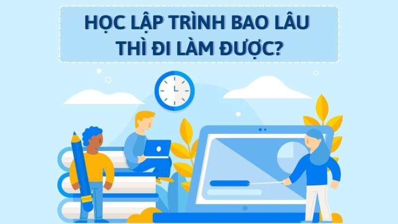 Học lập trình bao lâu có thể đi làm?
