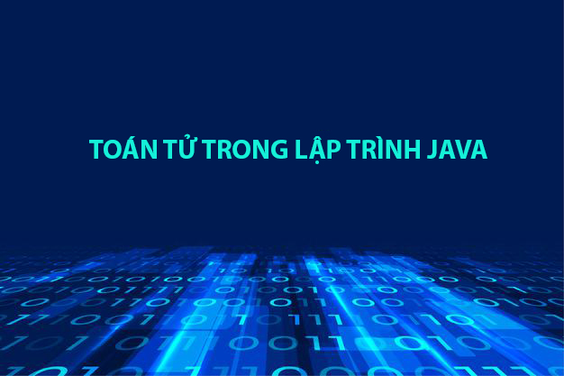 toán tử trong ngôn ngữ lập trình Java