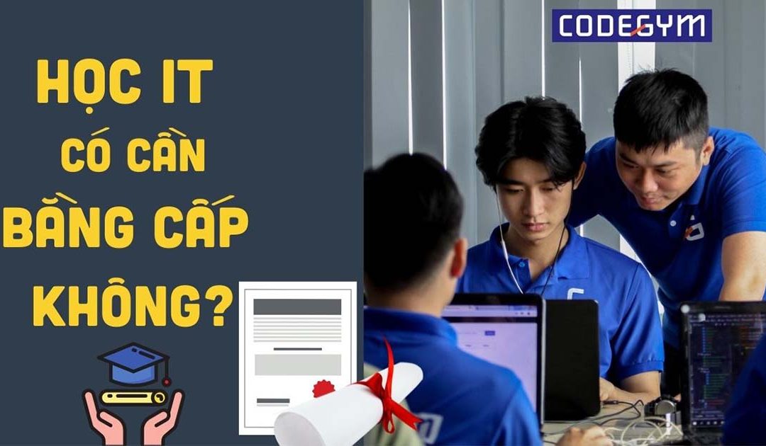 Học IT có cần bằng cấp không?