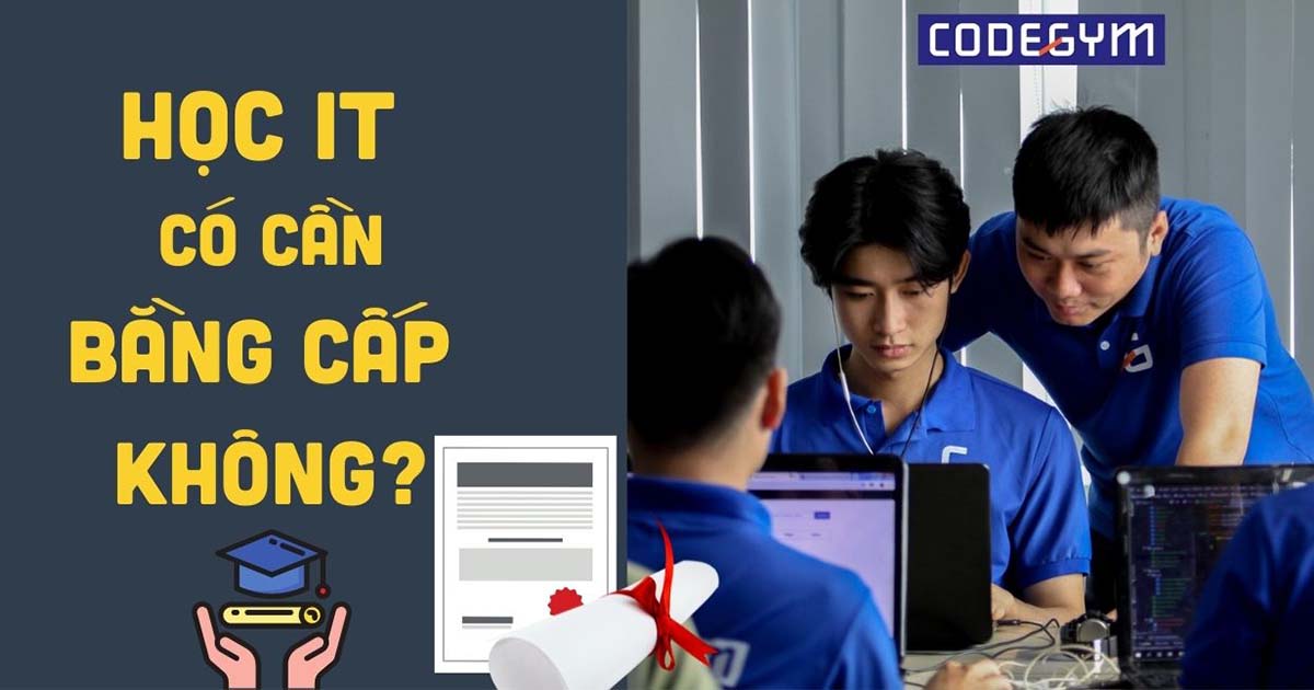 Học IT cần bằng cấp không