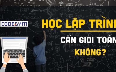 Học lập trình có cần giỏi Toán không? – CodeGym