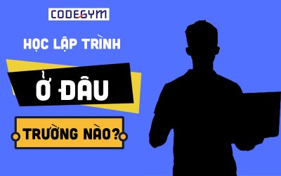 Học lập trình ở đâu? Tổng hợp danh sách trường đào tạo lập trình chất lượng ở Việt Nam