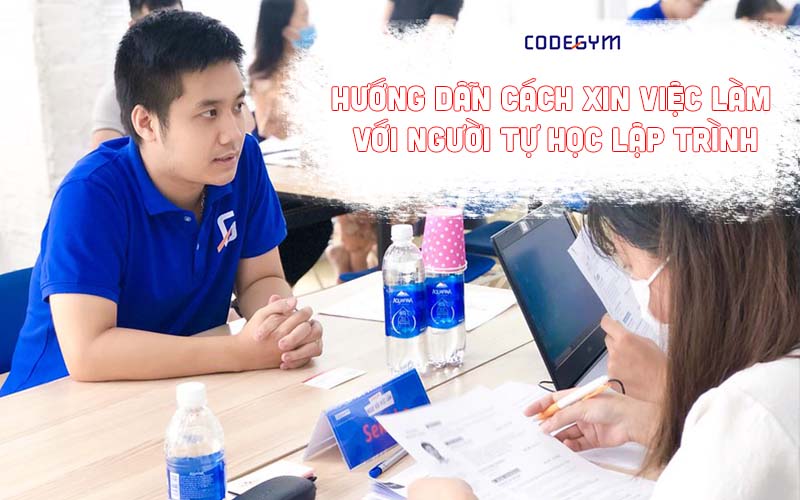 Hướng dẫn cách xin việc làm vói người tự học lập trình