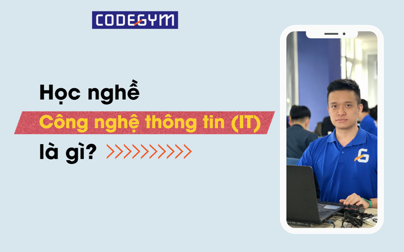 Học nghề công nghệ thông tin là gì?