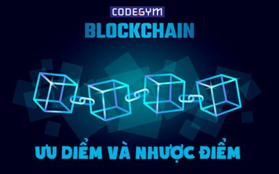 Công nghệ Blockchain có ưu và nhược điểm gì?