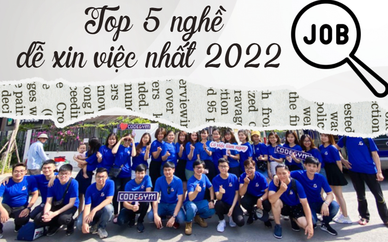Top những nghề dễ xin việc nhất 2022