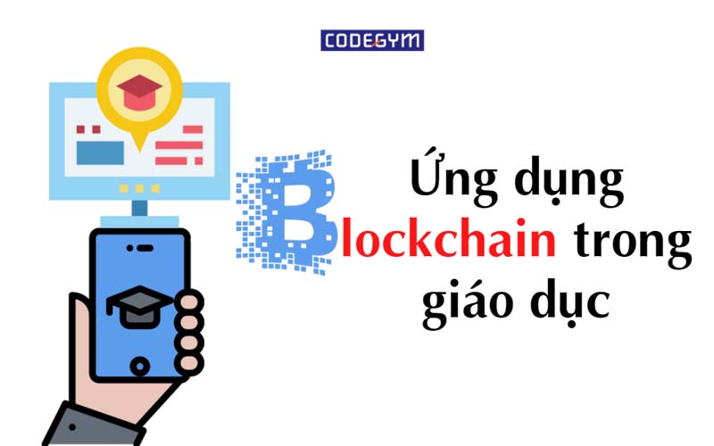 Ứng dụng công nghệ Blockchain trong giáo dục