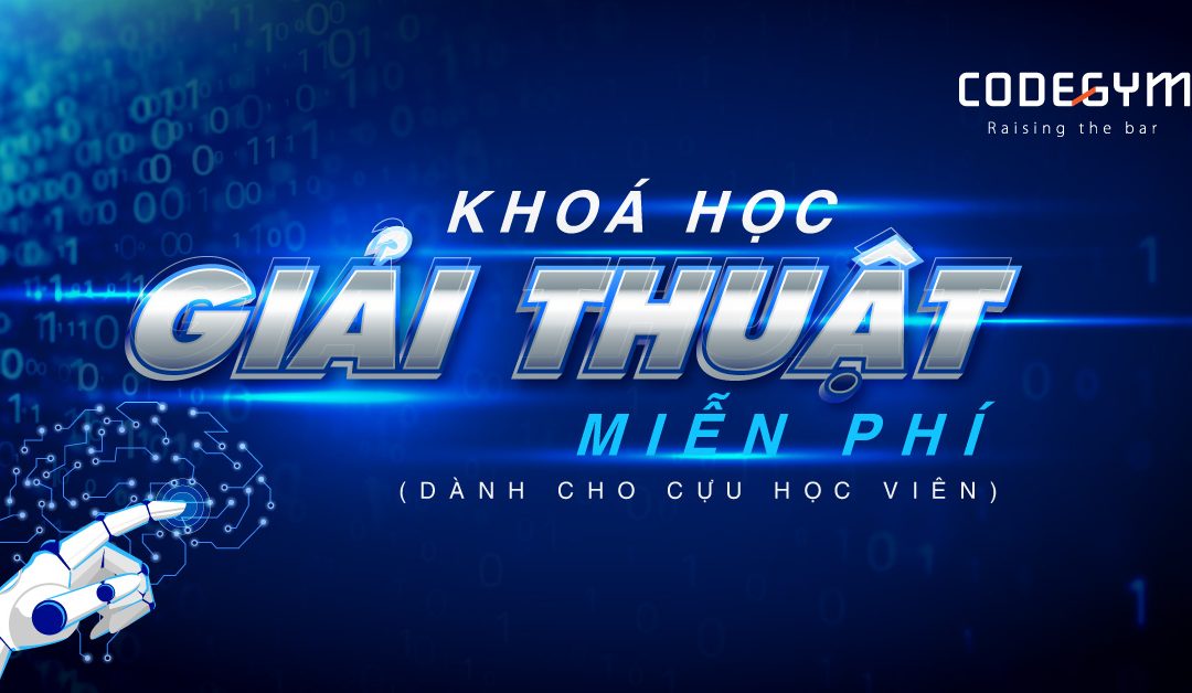 [HOT] Khoá học cấu trúc dữ liệu và giải thuật MIỄN PHÍ cho cựu học viên CodeGym Đà Nẵng