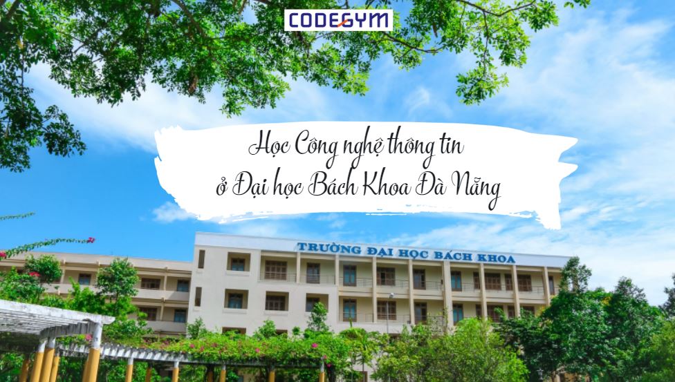 ngành công nghệ thông tin nên học trường nào ở đà nẵng