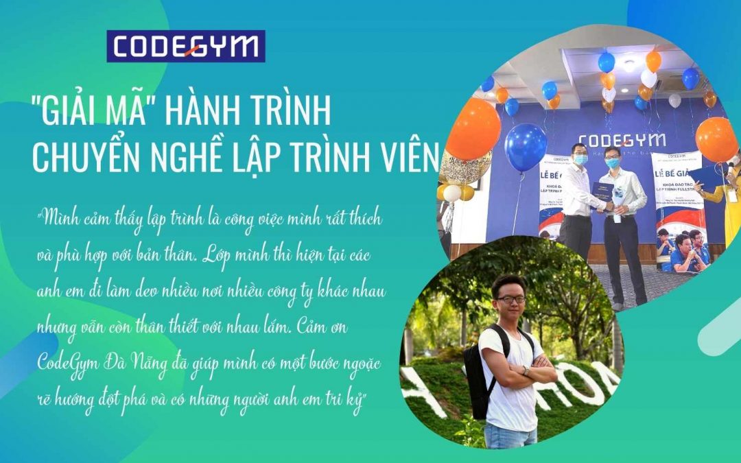 CodeGym Đà Nẵng: Nơi không chỉ cho kiến thức, nơi “phát” cả những người anh em tri kỷ