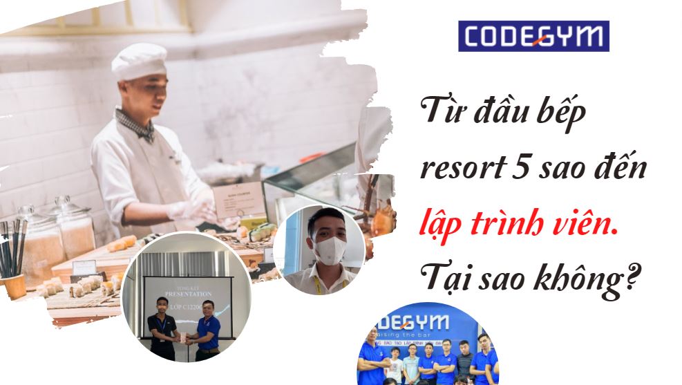 Liệu một đầu bếp resort 5 sao có thể làm lập trình viên?