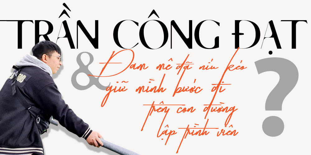 Điều gì đã níu kéo và giữ mình ở lại với nghề lập trình viên lâu dài?