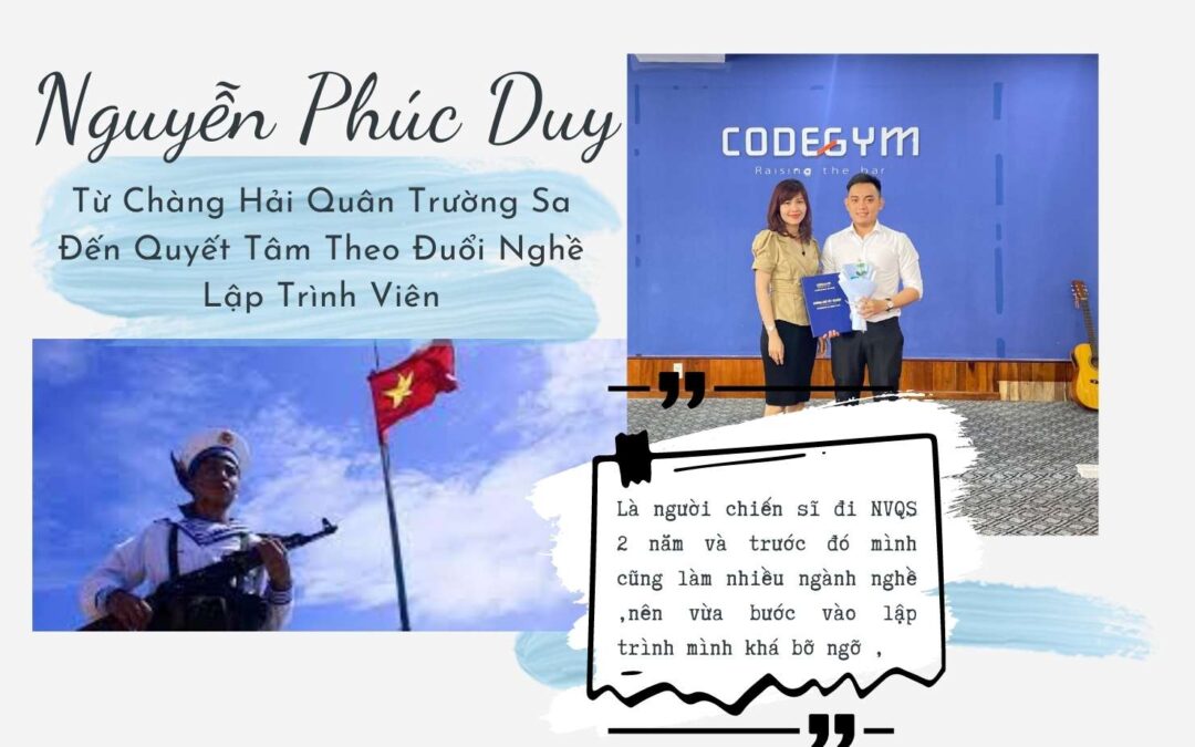 Từ Chàng Hải Quân Trường Sa Đến Quyết Tâm Theo Đuổi Nghề Lập Trình Viên