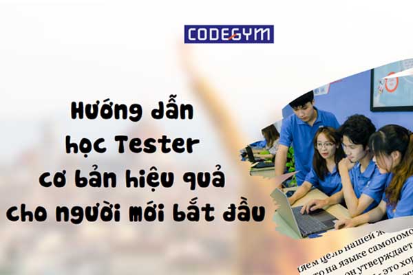 Hướng dẫn cách học Tester cơ bản 