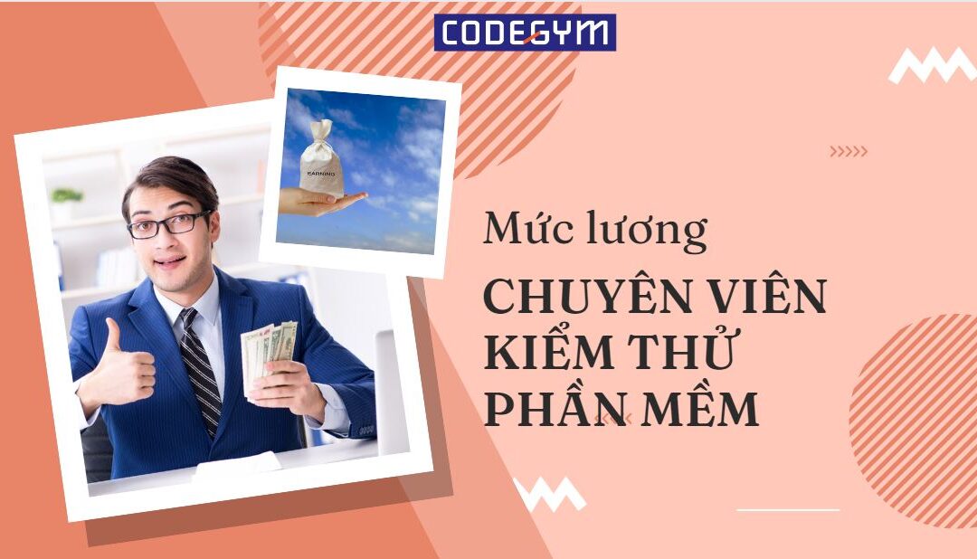 Bật ngửa với mức lương của chuyên viên kiểm thử phần mềm