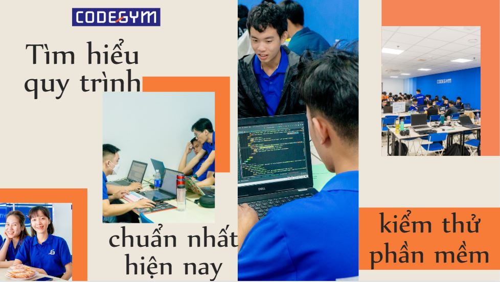 Tìm hiểu quy trình kiểm thử phần mềm chuẩn nhất hiện nay