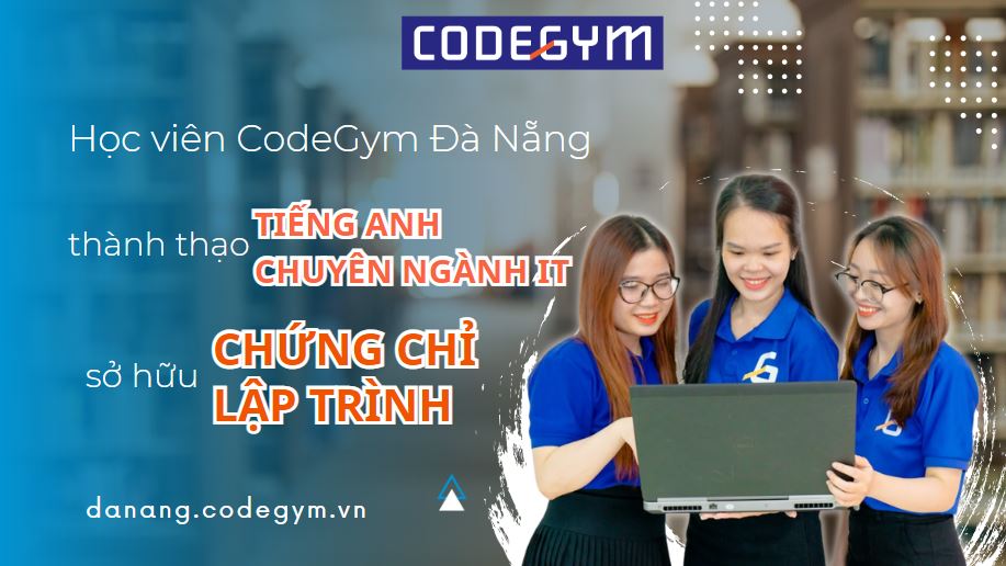 Khoá Học Tiếng Anh Chuyên Ngành IT Miễn Phí Cho Học Viên CodeGym Đà Nẵng
