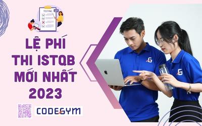 Cập nhật lệ phí thi ISTQB mới nhất hiện nay 2023