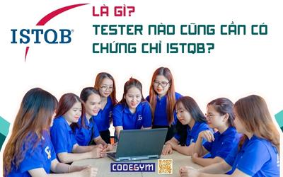 ISTQB là gì? Tìm hiểu tất tần tật về chứng chỉ ISTQB