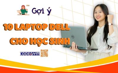 Gợi ý 10 laptop dell cho học sinh 