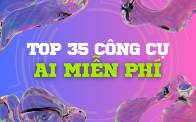 Top 35 công cụ AI miễn phí, tốt nhất hiện nay